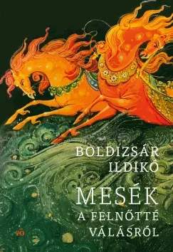Rendeld meg most Mesék a felnőtté válásról (Új kiadás) - Boldizsár Ildikó