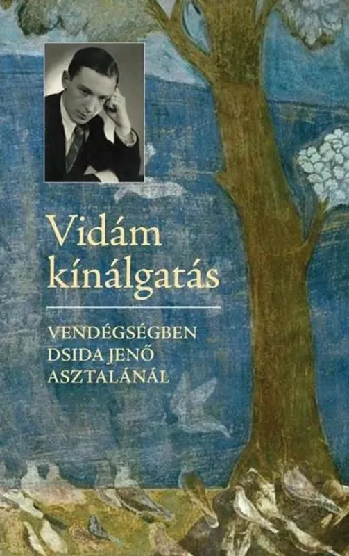 Vidám kínálgatás - Vendégségben Dsida Jenő asztalánál Akciós ár