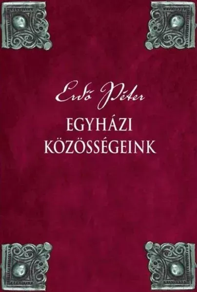 Gyors szállítás Egyházi közösségeink - Erdő Péter