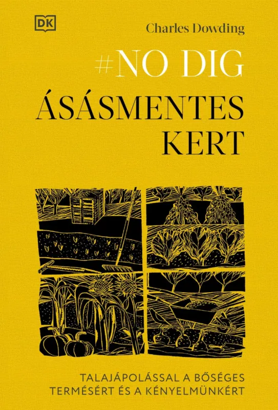 Kedvezményes ár No dig - Ásásmentes kert - Charles Dowing