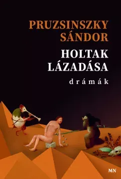 Outlet Holtak lázadása - Pruzsinszky Sándor