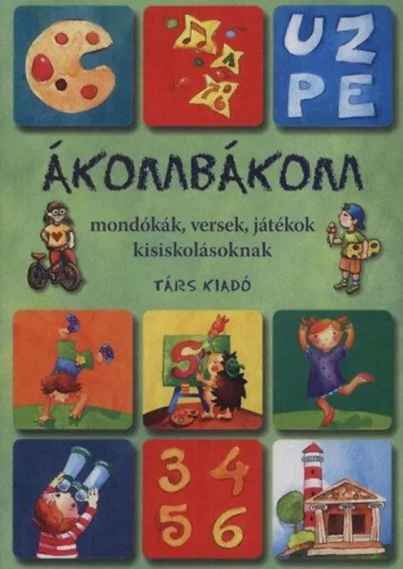 Olcsóbb Ákombákom-Társ gyerekkönyvek - Mondókák, versek, játékok kisiskolásoknak