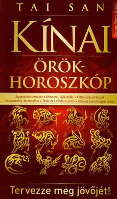 Árengedmény Kínai örökhoroszkóp-Tervezze meg jövőjét! - Keleti könyvek sorozat