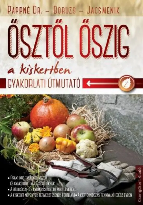 Korlátozott ajánlat Ősztől-őszig a kiskertben - Gyakorlati útmutató