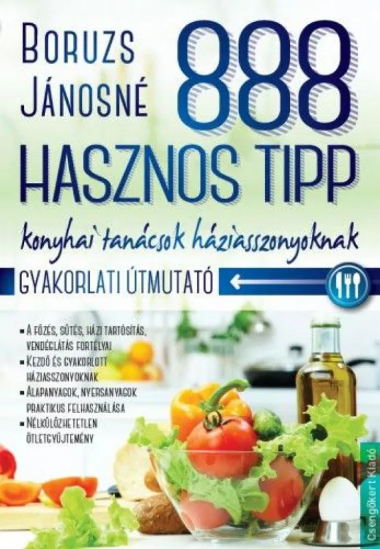 Vásárlói kedvenc 888 hasznos tipp - Konyhai tanácsok háziasszonyoknak