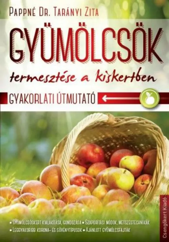 Újdonság Gyümölcsök termesztése a kiskertben - Gyakorlati útmutató
