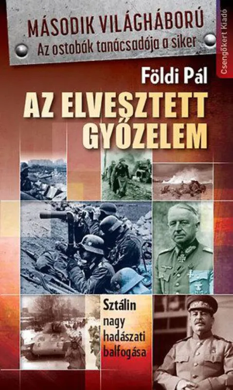 Azonnal elérhető Az elveszett győzelem-Sztálin nagy hadászati balfogása