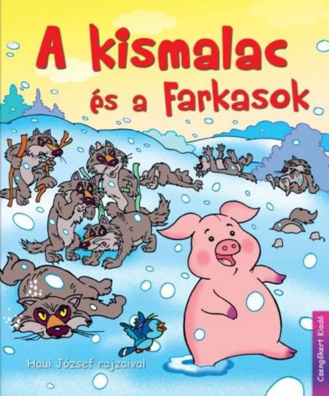 A kismalac és a farkasok - Haui József rajzaival Biztonságos vásárlás