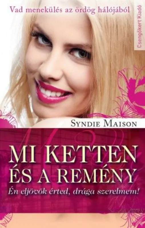 Mi ketten és a remény - Vad menekülés az ördög hálójából Kedvezményes ár