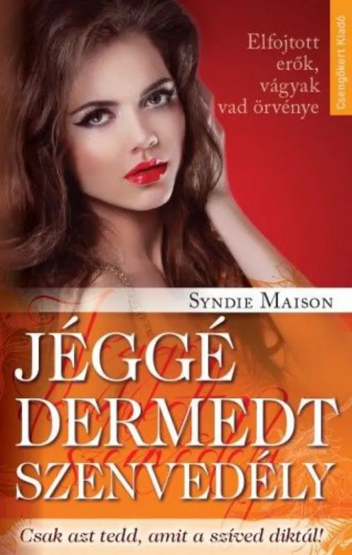 Nézd meg most Jéggé dermedt szenvedély - Elfojtott erők, vágyak vad örvénye