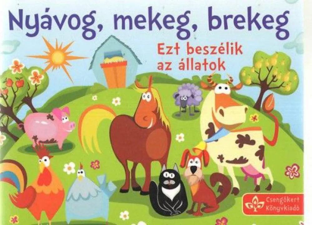 Nyávog, mekeg, brekeg - Ezt beszélik az állatok Végkiárusítás