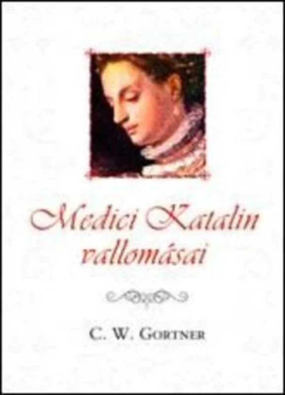 Medici Katalin vallomásai Nézd meg most