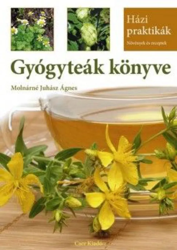 Gyógyteák könyve - Növények és receptek Ne maradj le