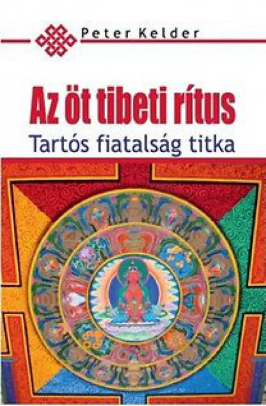 Vedd meg most Az öt tibeti rítus - Tartós fiatalság titka
