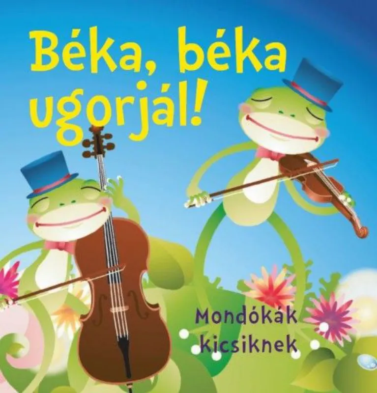 Biztonságos vásárlás Béka, béka ugorjál! - Mondókák kicsiknek - Színes szivacskönyv