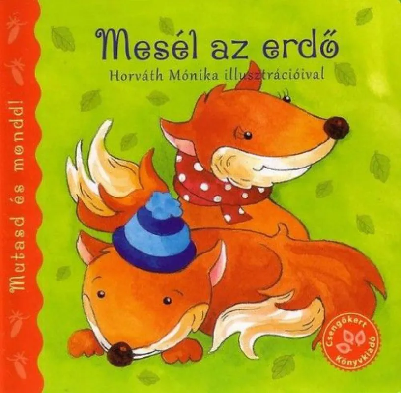 Legjobb ár Mesél az erdő - Mutasd és mondd! - Mutasd és mondd! – Képes lapozó