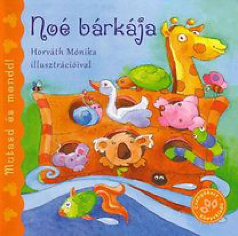 Noé bárkája - Mutasd és mondd! - Mutasd és mondd! – Képes lapozó Különleges ajánlat