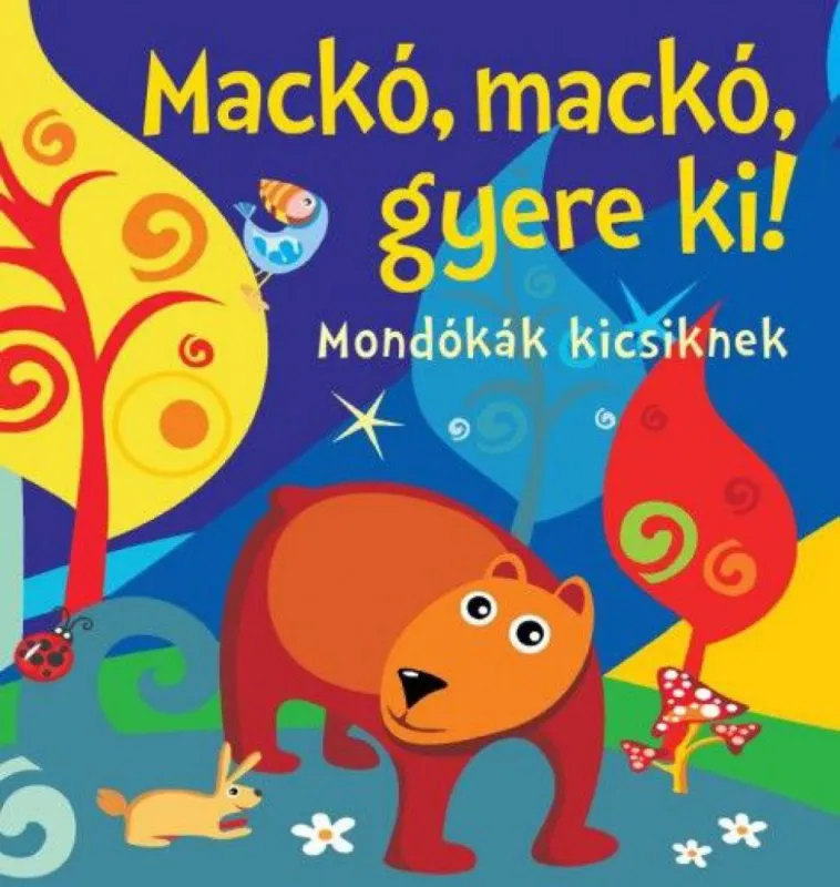 Mackó, mackó, gyere ki!-Mondókák kicsiknek - Színes szivacskönyv Utolsó esély