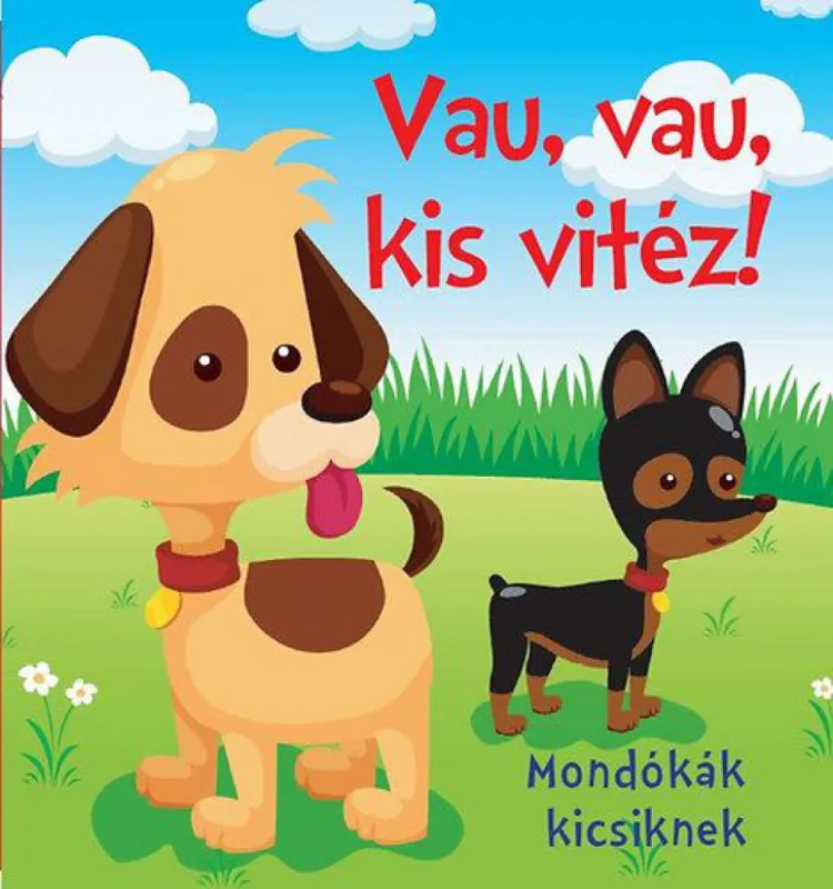 Újdonság Vau, vau, kis vitéz!-Mondókák kicsiknek - Színes szivacskönyv