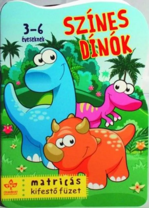 Vásárlói kedvenc Színes dínók-Matricás kifestő füzet