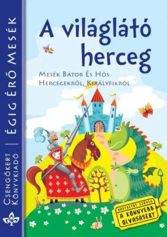 Biztonságos fizetés A világlátó herceg - Mesék bátor és hős hercegekről, királyfikról - Égig érő mesék