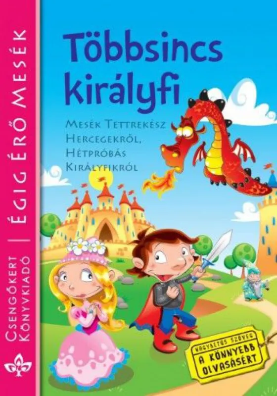 Többsincs királyfi-Mesék tettrekész hercegekről, hétpróbás királyfikról - Égig érő mesék Alacsony ár