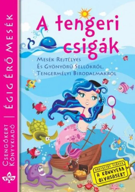 Utolsó esély A tengeri csigák - Mesék rejtélyes és gyönyörű sellőkről, tengermélyi birodalmakról - Égig érő mesék
