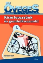 Kísérletezzünk és gondolkozzunk I. - Mechanika Alacsony ár