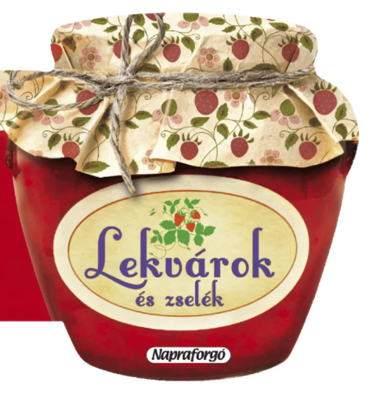 Formás szakácskönyvek - Lekvárok és zselék Szuper akció