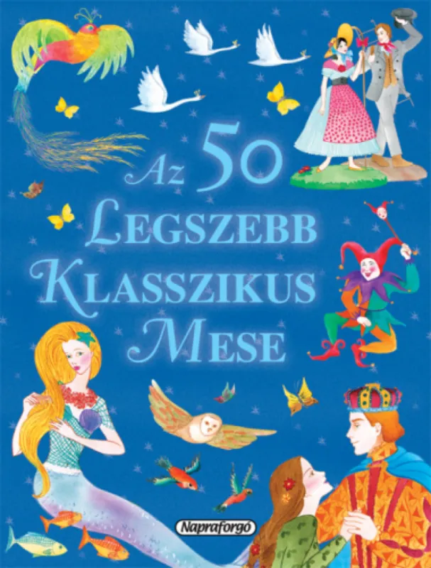 Kihagyhatatlan ajánlat Az 50 legszebb klasszikus mese