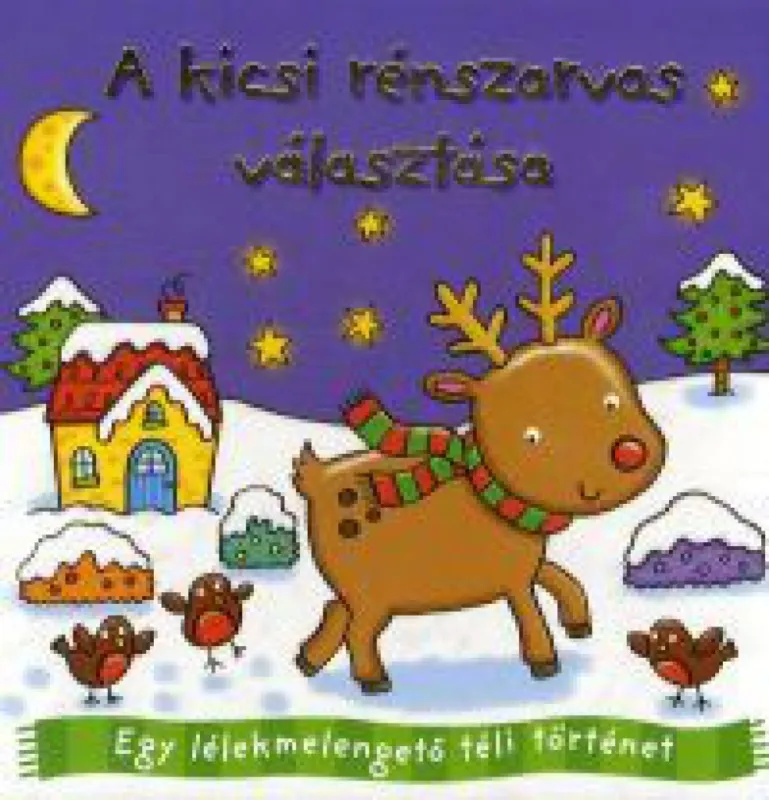 A kicsi rénszarvas választása - Egy lélekmelengető téli történet Vedd meg most