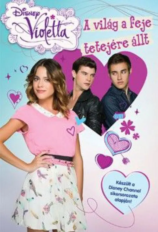 Disney - Violetta - A világ a feje tetejére állt Vásárlói kedvenc