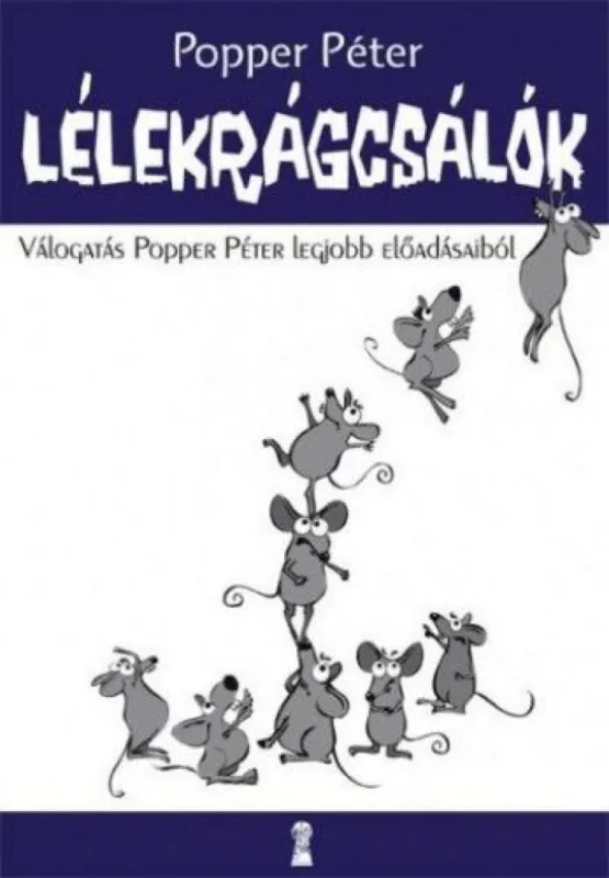 Lélekrágcsálók - Válogatás Popper Péter legjobb előadásaiból Szezonális akció