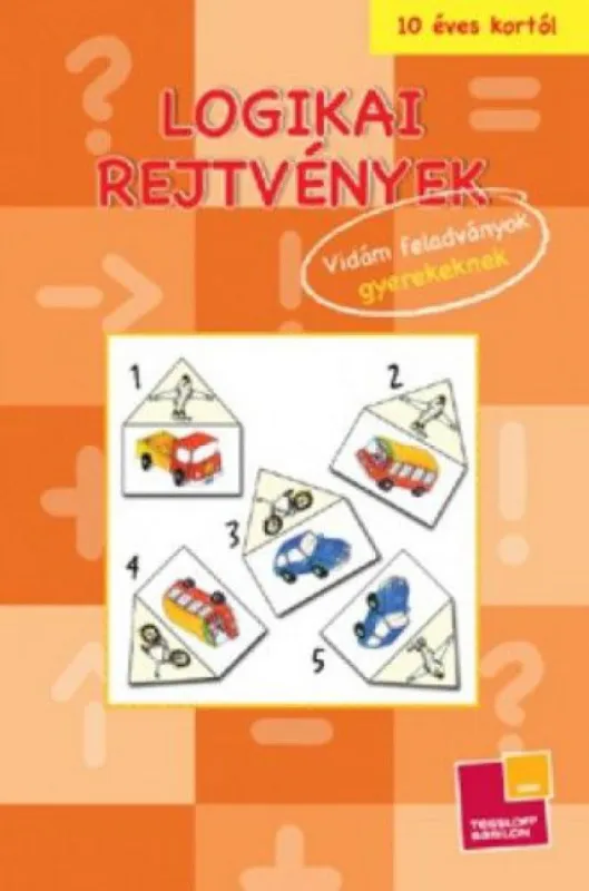 Logikai rejtvények - Narancs - Vidám feladványok gyerekeknek Bestseller