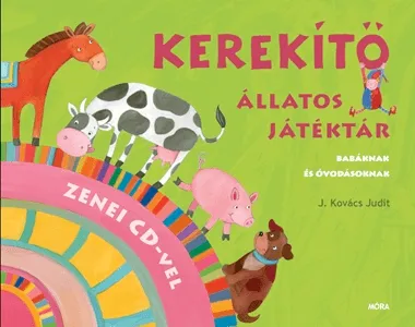 Gyors kiszállítás Kerekítő - Állatos játéktár CD melléklettel - Babáknak és óvodásoknak