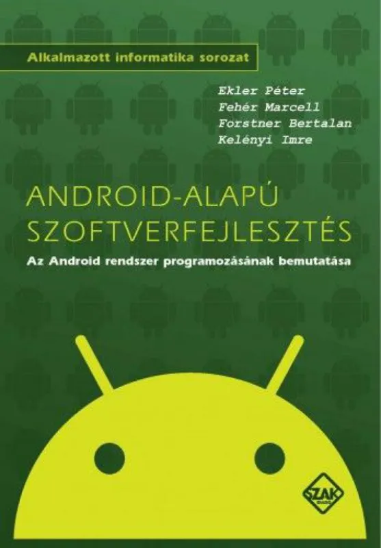 Kihagyhatatlan ajánlat Android-alapú szoftverfejlesztés - Az Android rendszer programozásának bemutatása