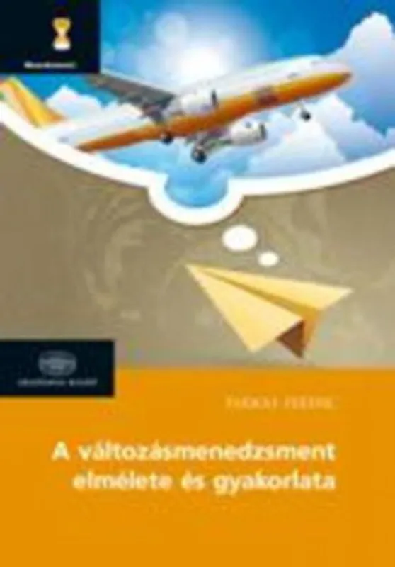 A változásmenedzsment elmélete és gyakorlata Utolsó esély