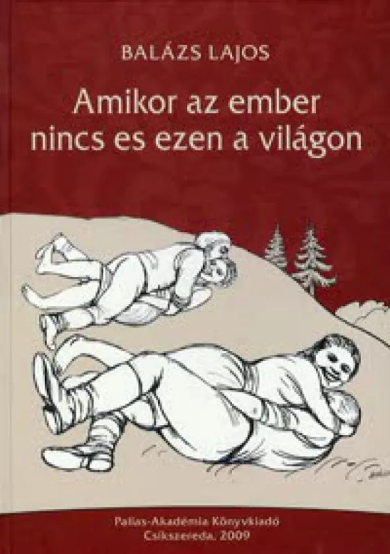 Amikor az ember nincs es ezen a világon - Paraszti nemi kultúra és nemi erkölcs Csíkszentdomokoson Szuper ajánlat