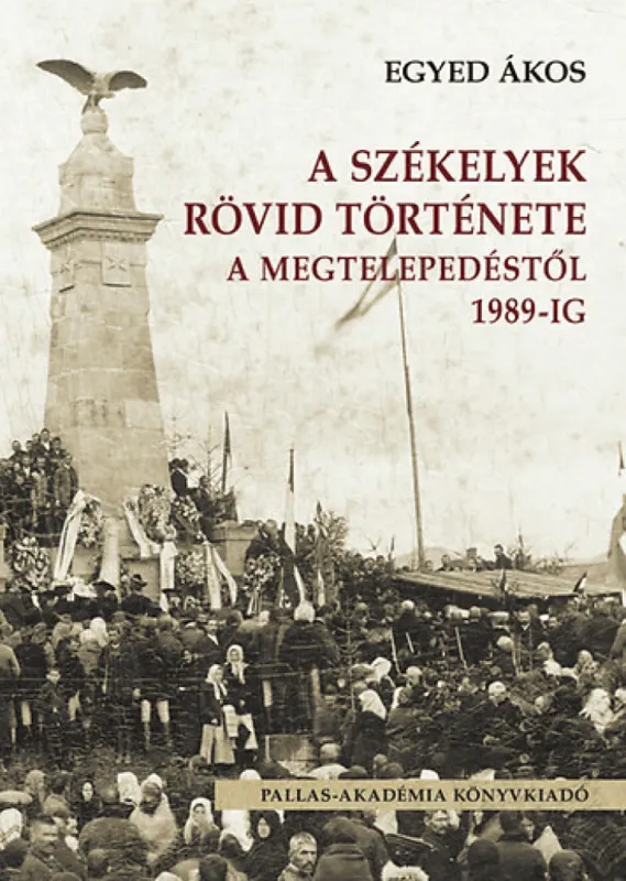 Bestseller Székelyek rövid története a megtelepedéstől 1989-ig