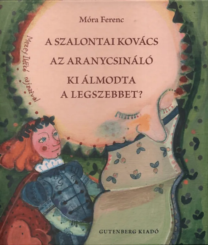 A szalontai kovács - Az aranycsináló - Ki álmodta a legszebbet? Vedd meg most
