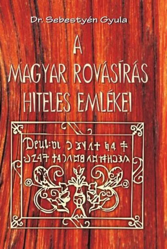 A magyar rovásírás hiteles emlékei Korlátozott ajánlat