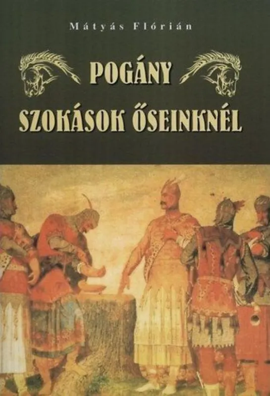 Különleges ajánlat Pogány szokások őseinknél
