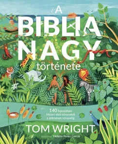 Árengedmény A Biblia nagy története - Tom Wright - Helena Perez Garcia
