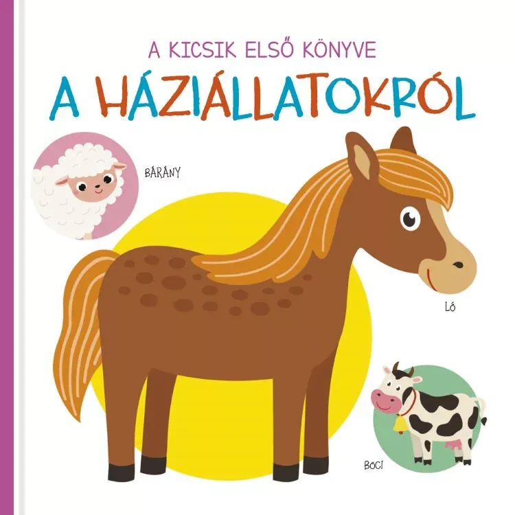 Olcsóbb A kicsik első könyve - A háziállatokról