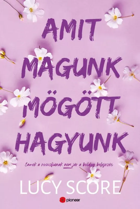 Kedvezmény Amit magunk mögött hagyunk - Ennek a rosszfiúnak nem jár a boldog befejezés - Lucy Score