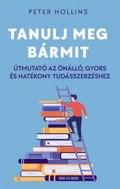 Gyors kiszállítás Tanulj meg bármit - Peter Hollins