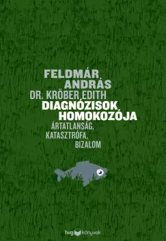 Diagnózisok homokozója - Feldmár András - Dr. Edith Kröber Kihagyhatatlan ajánlat