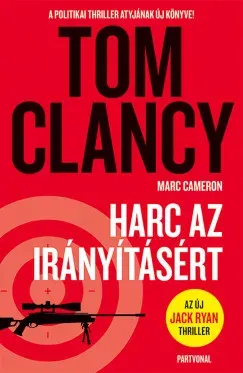 Harc az irányításért - Tom Clancy - Marc Cameron Szuper akció