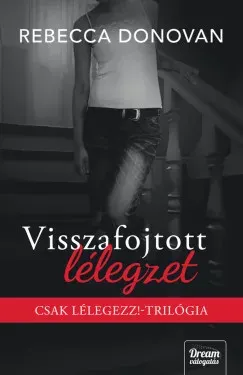 Visszafojtott lélegzet (Éldekorált) - Rebecca Donovan Biztonságos fizetés