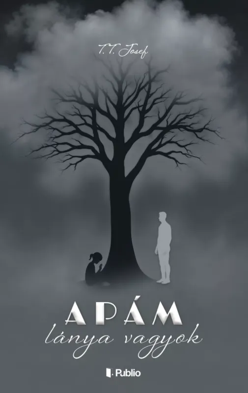 Apám lánya vagyok - A lélekébresztő sorozat 2. kötete - T. T. Josef Szuper ajánlat